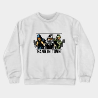 Gang in town Crewneck Sweatshirt